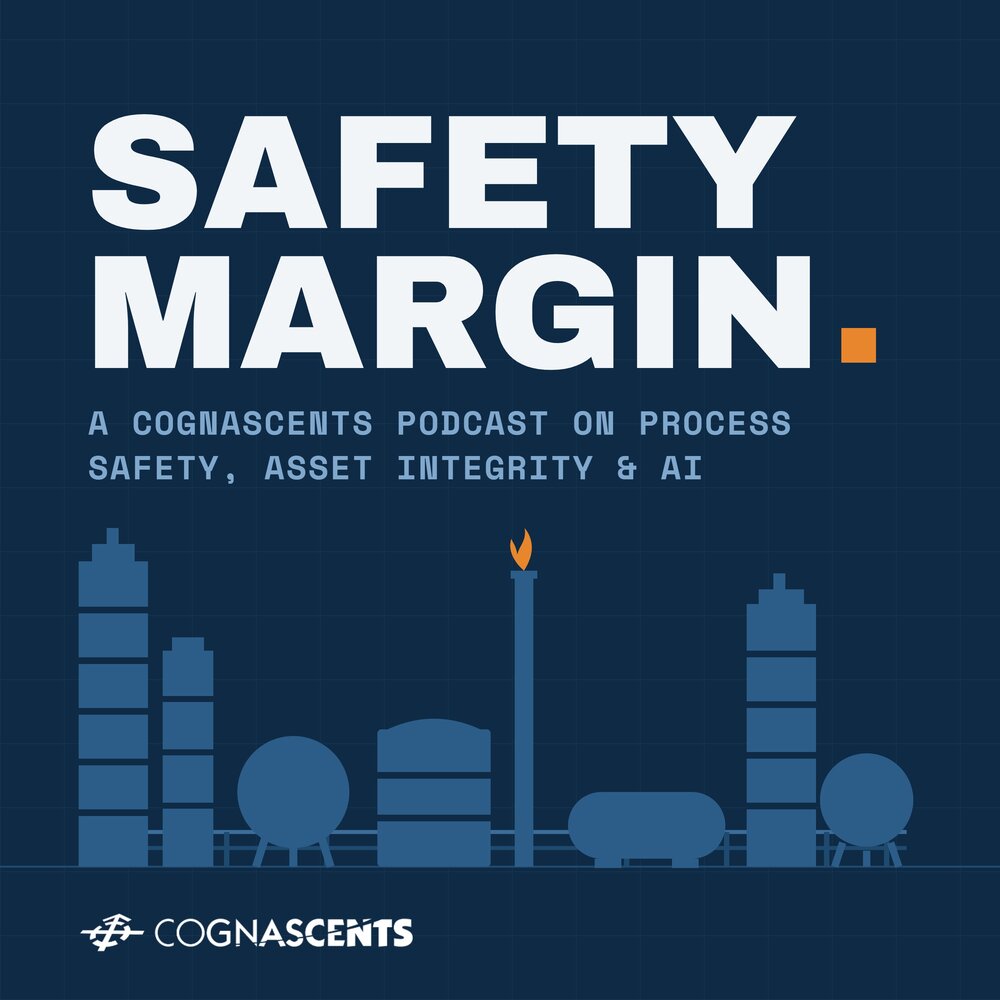 Safety Margin, a Cognascents podcast on process safety, asset integrity and AI